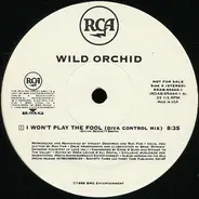 Wild Orchid - I Won't Play The Fool / Follow Me