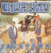 Wildliffe Society - Jacktown / What's Up Jack