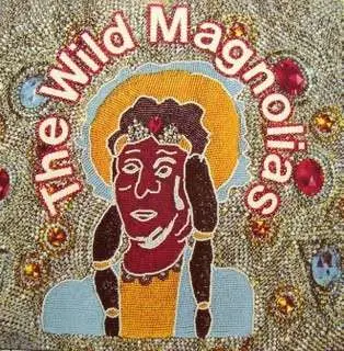 Wild Magnolias - Wild Magnolias