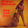 LP - Wild Man Steve - My Man! Wild Man!