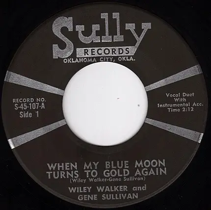 Wiley Walker & Gene Sullivan - When My Blue Moon Turns To Gold Again / Live And Let Live
