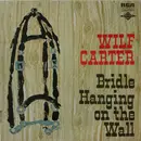 LP - Wilf Carter - Bridle Hanging On The Wall