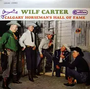 Wilf Carter - Calgary Horseman's Hall Of Fame