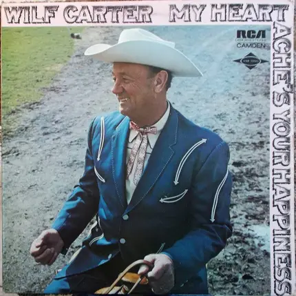 Wilf Carter - My Heartache's Your Happiness