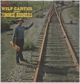 Wilf Carter - Wilf Carter Sings Jimmie Rodgers