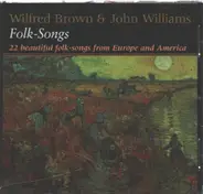 Wilfred Brown / John Williams - Folk-Songs - 22 beautiful folk-songs from Europe and America