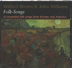 Wilfred Brown - Folk-Songs - 22 beautiful folk-songs from Europe and America