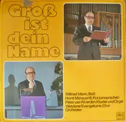 Wilfried Mann , Horst Marquardt , Peter Van Woerden , Wetzlarer Evangeliumschor - Groß Ist Dein Name