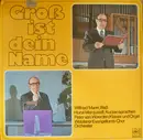 LP - Wilfried Mann , Horst Marquardt , Peter Van Woerden , Wetzlarer Evangeliumschor - Groß Ist Dein Name