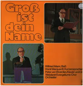 Wilfried Mann / Horst Marquardt a.o. - Groß ist dein Name