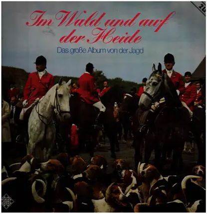 Wilfried Majowski - Im Wald Und Auf Der Heide - Das Grosse Album Der Jagd