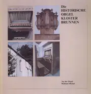 Wilfried Michel - Die Historische Orgel Kloster Brunnen