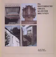 Wilfried Michel - Die Historische Orgel Kloster Brunnen