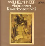 Neef - Violinkonzert / Klavierkonzert Nr.1