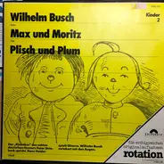 Wilhelm Busch - Max Und Moritz / Plisch Und Plum