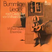 Wilhelm Busch - Bummlige Lieder Nach Gedichten Von Wilhelm Busch