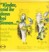 LP - Wilhelm Busch / Horst Peters - 'Kinder, seid Ihr denn bei Sinnen...'