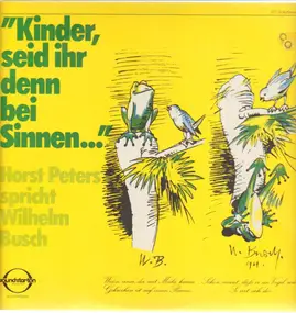 Wilhelm Busch - 'Kinder, seid Ihr denn bei Sinnen...'