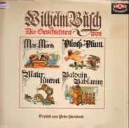 Wilhelm Busch - Die Geschichten Von Max Und Moritz • Plisch Und Plum • Maler Klecksel • Balduin Baehlamm