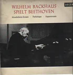 Wilhelm Backhaus - Beethoven; Mondschein-Sonate, Pathétique, Appassionata