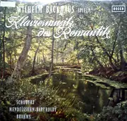 LP - Wilhelm Backhaus Spielt Franz Schubert , Felix Mendelssohn-Bartholdy , Johannes Brahms - Klaviermusik Der Romantik