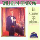 CD - Wilhelm Bendow - Ein Komiker Läßt Grüßen...