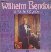 Wilhelm Bendow - Ein Komiker läßt grüßen