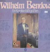 wilhelm bendow - Ein Komiker Lasst Grussen
