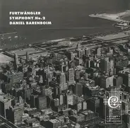 Wilhelm Furtwängler - Daniel Barenboim , The Chicago Symphony Orchestra - Symphony No. 2