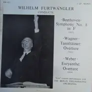 Beethoven / Wagner / Weber (Furtwängler) - Symphony No. 8 In F / Tannhäuser Overture / Euryanthe Overture