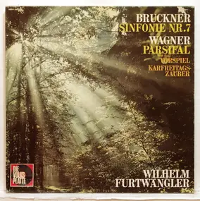 Wilhelm Furtwängler - Bruckner Sinfonie Nr. 7 Wagner Parsifal Vorspiel Krafreitags-Zauber