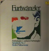 Wilhelm Furtwängler - Furtwängler Conducts Furtwängler: Symphony No. 2 in E minor