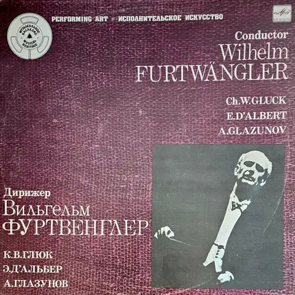 Gluck / D'Albert / Glazunov - Conductor - Wilhelm Furtwängler