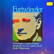 Johannes Brahms - Furtwängler Conducts Brahms Symphony No.1 In C Minor, Op.68 (Wilhelm Furtwängler)