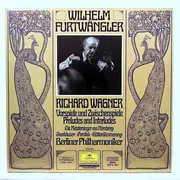 LP - Wilhelm Furtwängler , Richard Wagner - Vorspiele Und Zwischenspiele Prelude And Interludes - mono