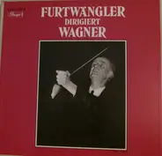 Wagner - Furtwängler Dirigiert Wagner