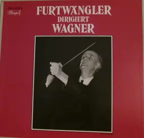 Richard Wagner - Furtwängler Dirigiert Wagner