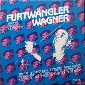 Richard Wagner - Wilhelm Furtwängler Dirigiert Opern Von Richard Wagner