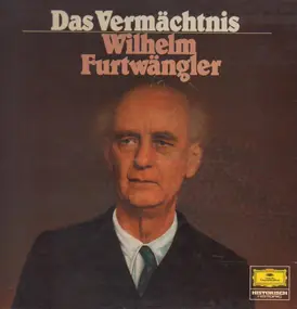 Wilhelm Furtwängler - Das Vermächtnis