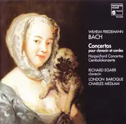 Wilhelm Friedemann Bach - Richard Egarr , London Baroque , Charles Medlam - Concertos Pour Clavecin Et Cordes