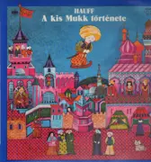 LP - Wilhelm Hauff - A Kis Mukk Története