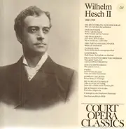 Wilhelm Hesch - Court Opera Classics II