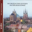CD - Wilhelm Kümpel - Die Orgeln Und Glocken Des Erfurter Domes