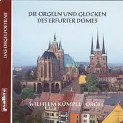 CD - Wilhelm Kümpel - Die Orgeln Und Glocken Des Erfurter Domes