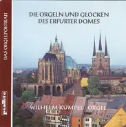 Wilhelm Kümpel - Die Orgeln Und Glocken Des Erfurter Domes