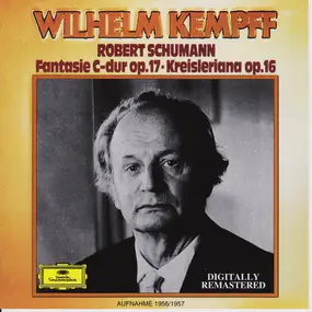 Robert Schumann - Fantasie Op.17 / Kreisleriana Op.16