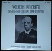 Wilhelm Petersens - Werke Für Violine Und Klavier
