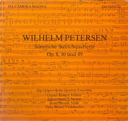 Wilhelm Petersen - Sämtliche Streichquartette Op. 8, 10 Und 49