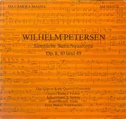 Wilhelm Petersen - Sämtliche Streichquartette Op. 8, 10 Und 49