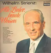 Wilhelm Strienz - Alte Lieder, Traute Weisen
